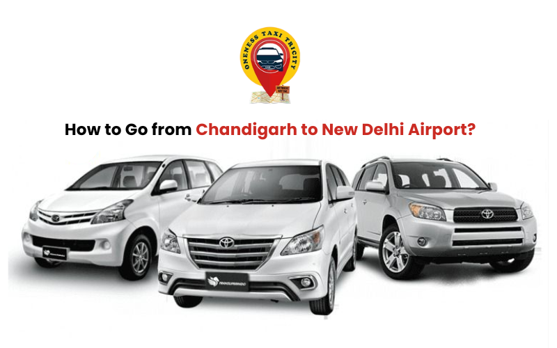 How to Go from Chandigarh to New Delhi Airport?
